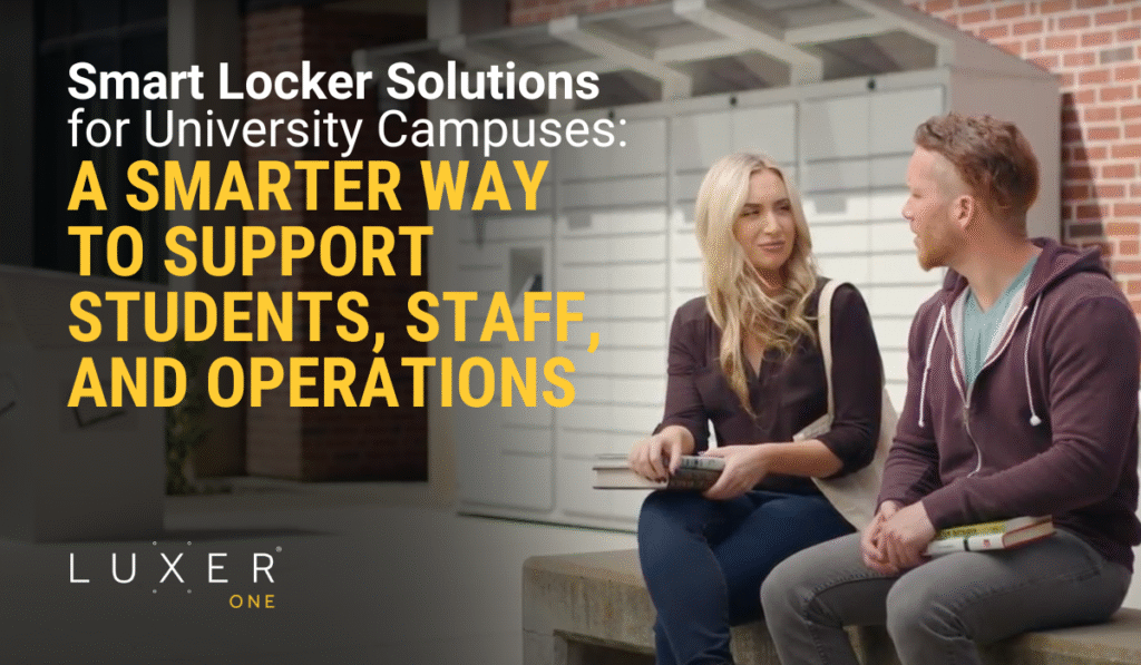 Smart Locker Solutions for University Campuses: A Smarter Way to Support Students, Staff, and Operations