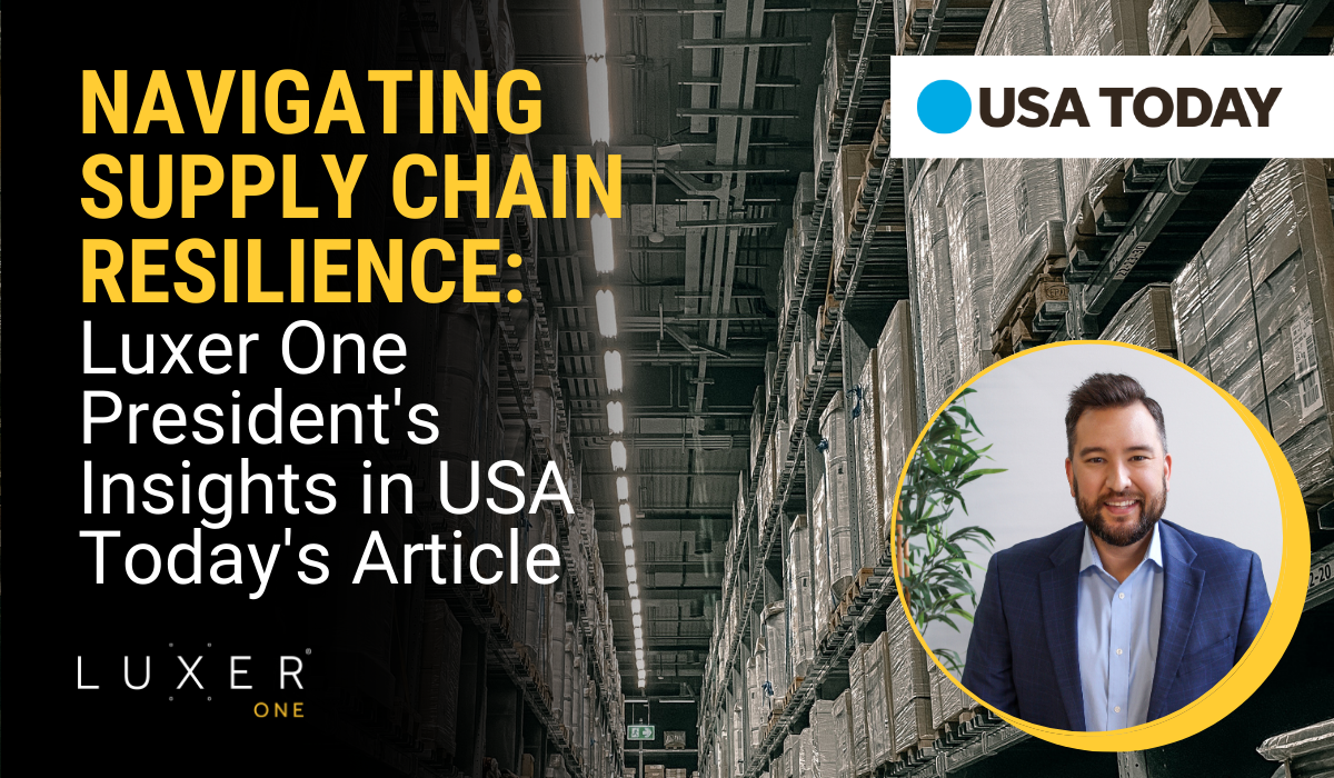 Navigating Supply Chain Resilience: Luxer One President's Insights in USA Today's Article