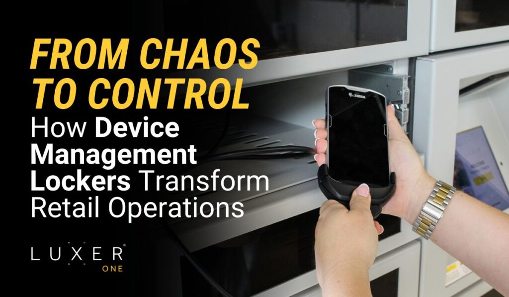 From Chaos to Control: How Device Management Lockers Transform Retail Operations