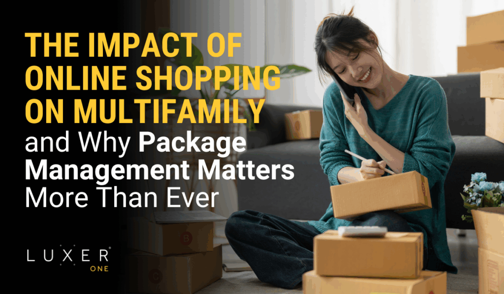 The Impact of Online Shopping on Multifamily and Why Package Management Matters More Than Ever