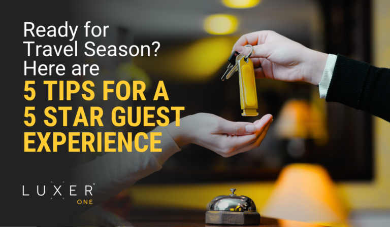 Ready for Travel Season? Here Are 5 Tips for a 5 Star Guest Experience