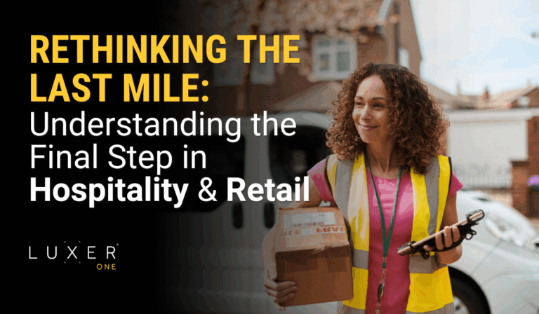 Rethinking the Last Mile: Understanding the Final Step in Hospitality and Retail