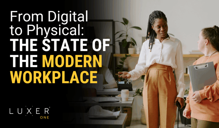 From Digital to Physical: The State of the Modern Workplace