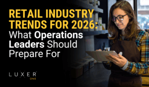 Retail Industry Trends for 2026: What Operations Leaders Should Prepare For