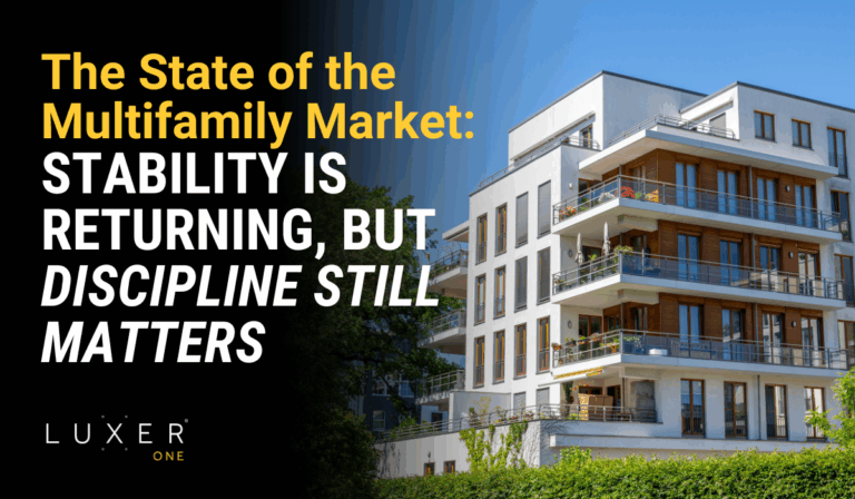The State of the Multifamily Market: Stability Is Returning, but Discipline Still Matters