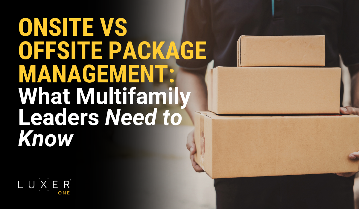 Onsite vs Offsite Package Management: What Multifamily Leaders Need to Know