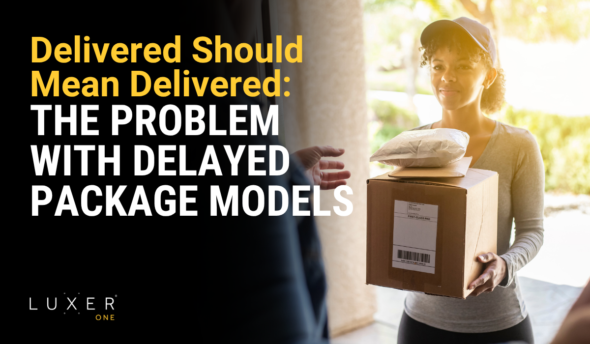 Delivered Should Mean Delivered: The Problem with Delayed Package Models