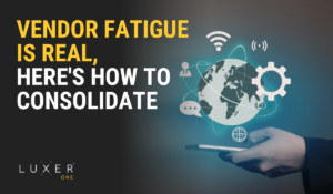 Vendor Fatigue Is Real, Here's How to Consolidate